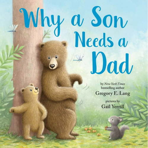 Gregory E. Lang: Why a Son Needs a Dad (Hardcover)