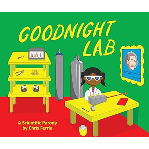 Goodnight Lab: A Scientific Parody Bedtime Book for Toddlers (Funny Gift Book for Science Lovers, Teachers, and Nerds) (Baby University)