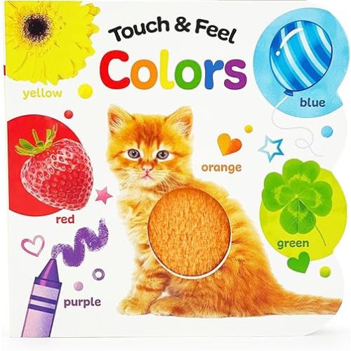 Touch & Feel Colors: Baby & Toddler Touch and Feel Sensory Board Book Board book – Touch & Feel, December 13, 2023