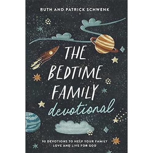 Bedtime Family Devotional: 90 Devotions to Help Your Family Love and Live for God