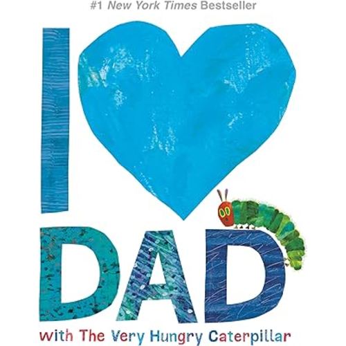 I Love Dad with The Very Hungry Caterpillar (The World of Eric Carle)