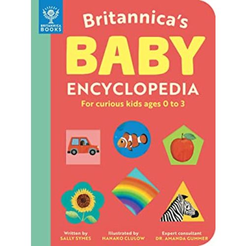 Britannica's Baby Encyclopedia: For curious kids ages 0 to 3 (Britannica Books)