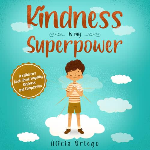 Kindness is my Superpower: A children's Book About Empathy, Kindness and Compassion (My Superpower Books)