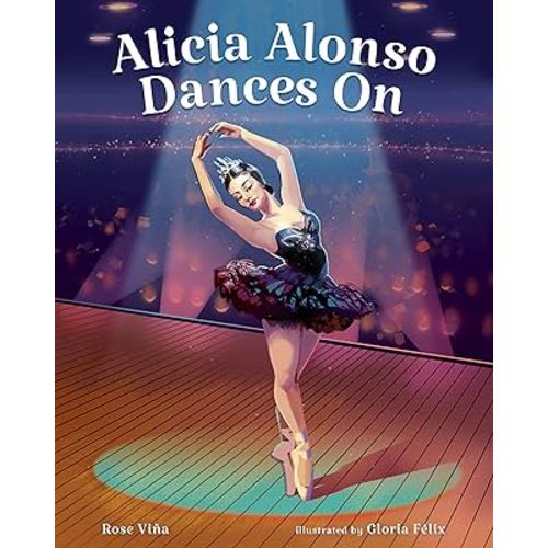 Alicia Alonso Dances On (She Made History)