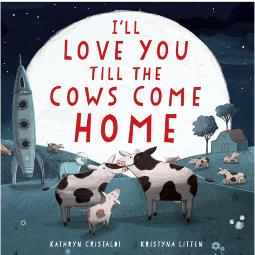 I'll Love You Till the Cows Come Home Padded Board Book
