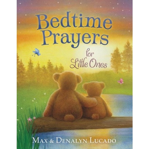 Bedtime Prayers for Little Ones: Max Lucado, Denalyn Lucado
Illustrated By: Lisa Alderson: 9781400242559 - Christianbook.com