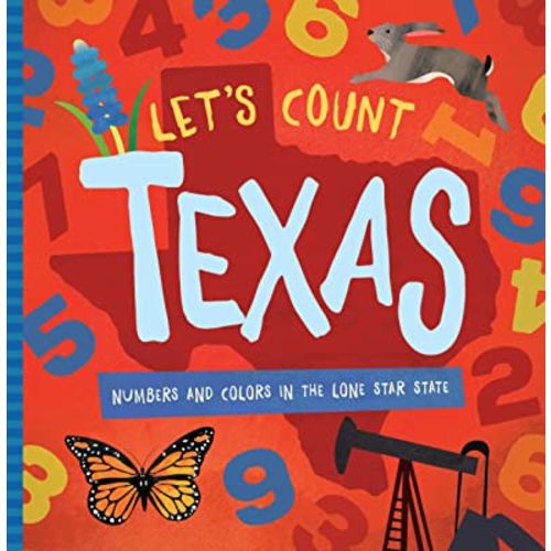 Let's Count Texas: Numbers and Colors in the Lone Star State (Let's Count Regional Board Books)