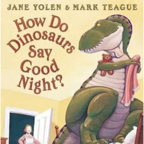 How Do Dinosaurs Say Goodnight?