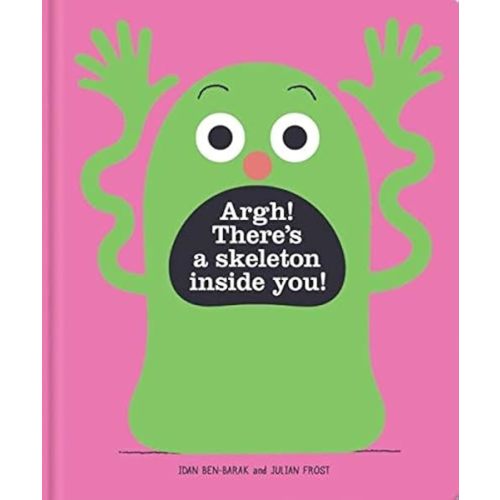Argh! There's a Skeleton Inside You! Hardcover – October 3, 2019