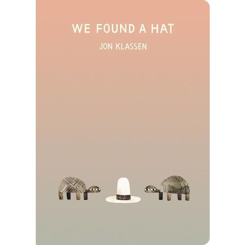 We Found a Hat (The Hat Trilogy)