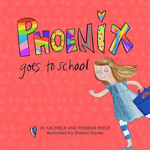 Phoenix Goes to School: A Story to Support Transgender and Gender Diverse Children Hardcover – Picture Book, July 19, 2018