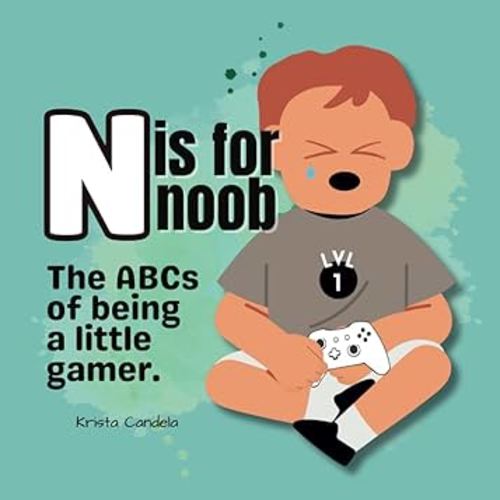 N is for Noob: The ABCs of being a little gamer.