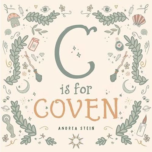 C is for Coven: A Witchcraft Alphabet Book