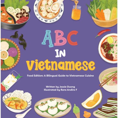 ABC in Vietnamese (Food Edition): A Bilingual Guide to Vietnamese Cuisine