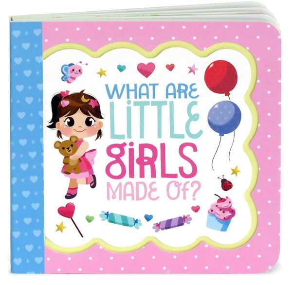 What Are Little Girls Made Of: Little Bird Greetings, Greeting Card Board Book with Personalization Flap, Gifts for Birthday, Baby Showers and More