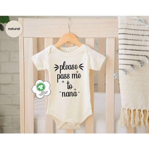 Funny Nana Onesie®, Please Pass Me To Nana Baby Bodysuit, Baby Boy Newborn, Baby Girl Onesie®, Newborn Baby Onesie®