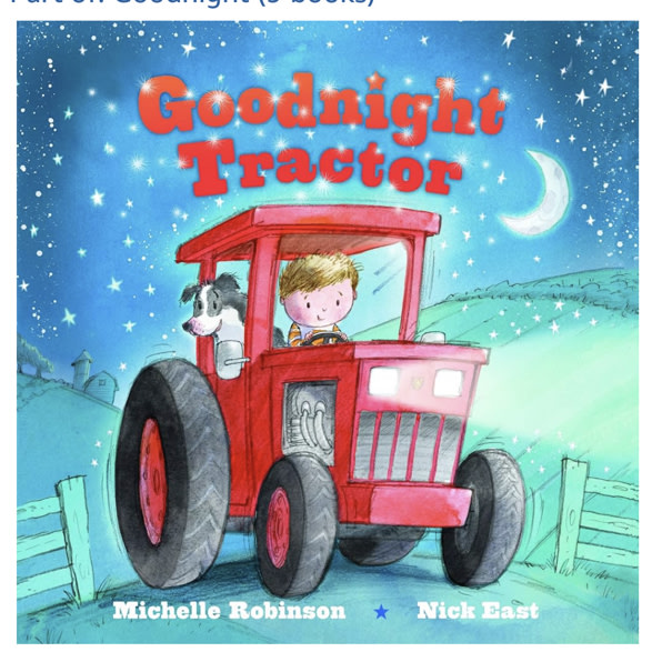 Goodnight Tractor: A Bedtime Baby Sleep Book for Fans of Farming and the Construction Site! (Goodnight Series)