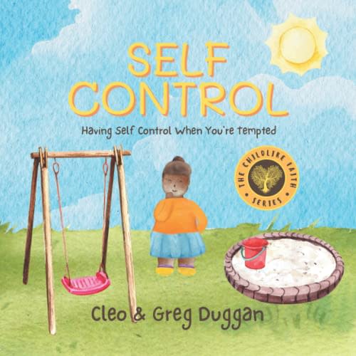 Self Control - Christian Books For Kids - Kindergarten Children Book For 3 Year Olds Up - Childrens Teaching About Love, Kindness, Patience, Bullying, ... Ages: Having Self Control When You're Tested