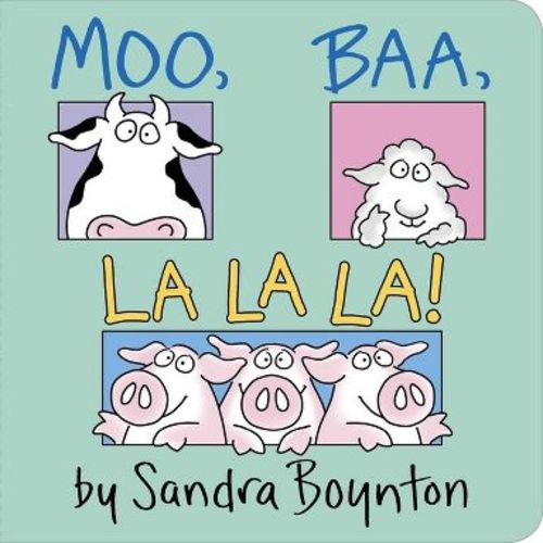 Moo, Baa, LA LA LA by Sandra Boynton (Board Book)