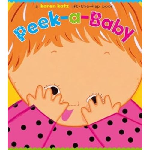 Peek-a-Baby: A Lift-the-Flap Book