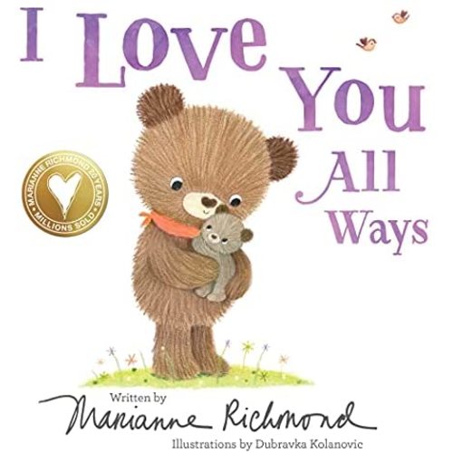 I Love You All Ways: A Baby Animal Board Book About a Parent's Never-Ending Love (Gifts for Babies and Toddlers, Gifts for Mother’s Day and Father’s Day)