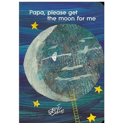 Papa, Please Get the Moon for Me by Eric Carle, Board Book | Barnes & Noble®