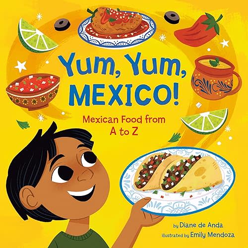 Yum, Yum, Mexico!: Mexican Food from A to Z Board book – July 9, 2024