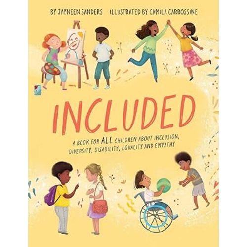 Included: A book for all children about inclusion, diversity, disability, equality and empathy