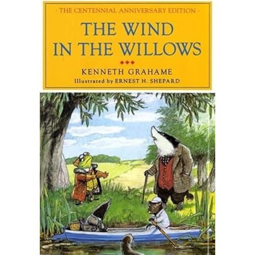 The Wind in the Willows: The Centennial Anniversary Edition