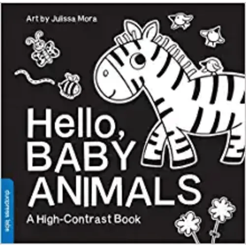 Hello, Baby Animals: A perfect book for parents and caregivers at home with babies this summer (High-Contrast Books)
