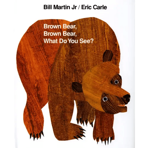 Brown Bear, Brown Bear, What Do You See? a book by Bill Martin Jr. and Eric Carle