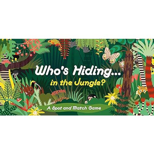 Laurence King Who's Hiding in The Jungle? A Spot and Match Game