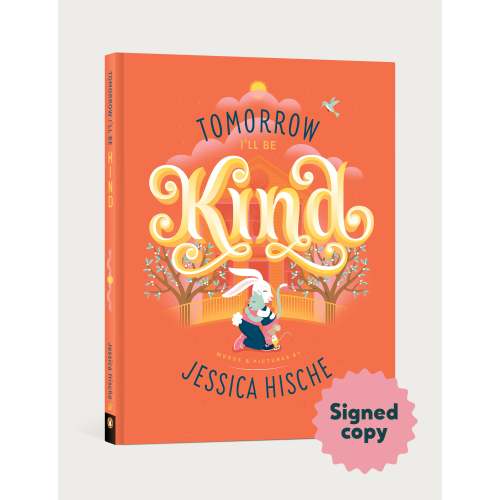 Tomorrow I’ll Be Kind