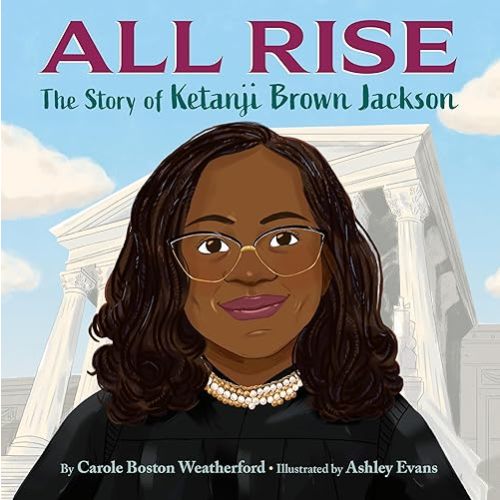 All Rise: The Story of Ketanji Brown Jackson Hardcover – Picture Book, February 28, 2023