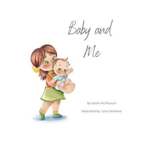 Baby And Me - Big Sister Version - By Sarah Mcpherson (paperback)