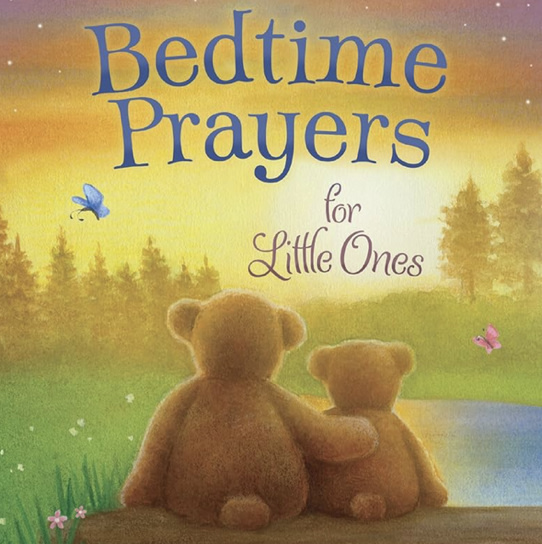 Bedtime Prayers for Little Ones (Max Lucado’s Bedtime Prayers for Little Ones)