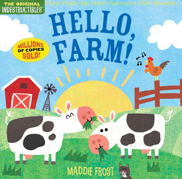 Indestructibles (The Original): Hello, Farm!: Chew Proof · Rip Proof · Nontoxic · 100% Washable (Book for Babies, Newborn Books, Safe to Chew)