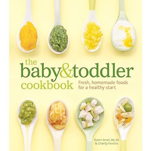 The Baby and Toddler Cookbook: Fresh, Homemade Foods for a Healthy Start