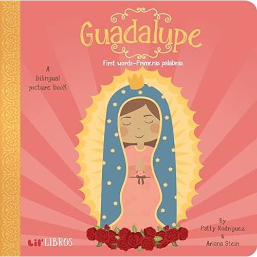 Guadalupe: First Words / Primeras palabras: A Bilingual Picture Book (Lil' Libros)