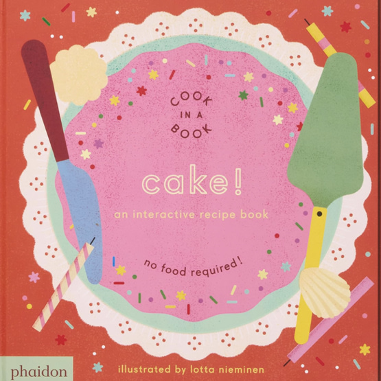 Cake!: An Interactive Recipe Book (Cook In A Book)
