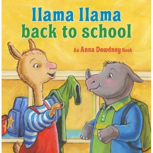 Llama Llama Back to School - by Anna Dewdney & Reed Duncan