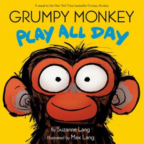 Grumpy Monkey Play All Day - by Suzanne Lang (Hardcover)