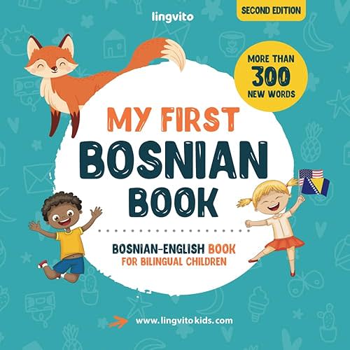 My First Bosnian Book. Bosnian-English Book for Bilingual Children: Bosnian-English children's book with illustrations for kids. A great educational ... Books for Bilingual Children) Paperback – September 4, 2021