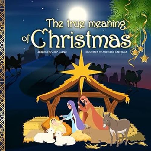 The true meaning of Christmas: Jesus birth story | Nativity book for children with references from the Bible
