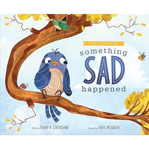 Something Sad Happened: Helping Children with Grief (Comfort for Children in Hard Times)