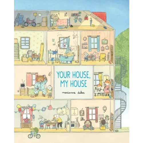 Your House, My House a book by Marianne Dubuc and Marianne Dubuc - Bookshop.org US
