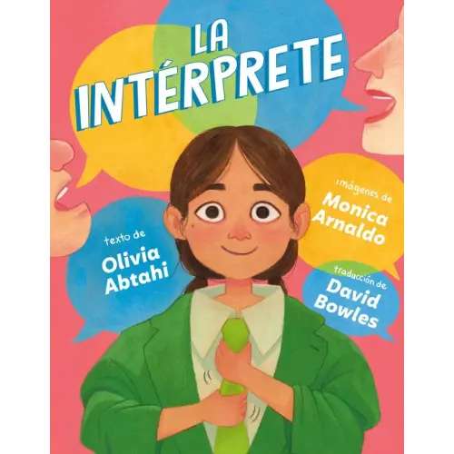 La intérprete (The Interpreter Spanish Edition) a book by Olivia Abtahi, Monica Arnaldo, and David Bowles - Bookshop.org US