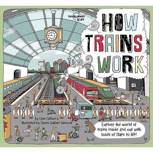 Lonely Planet Kids How Trains Work (How Things Work) Hardcover – Lift the flap, October 15, 2019