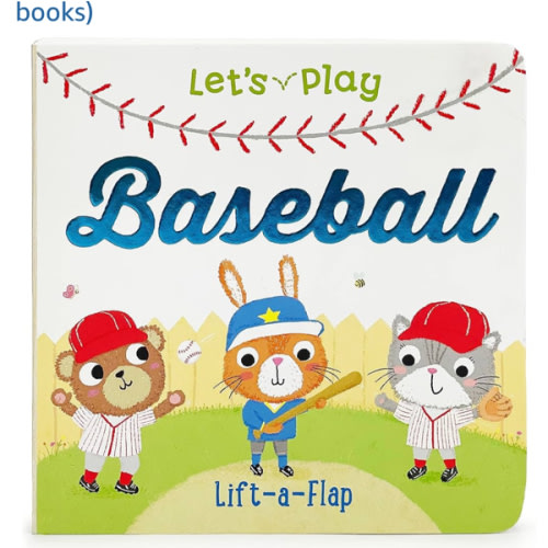Let's Play Baseball! A Lift-a-Flap Board Book for Babies and Toddlers