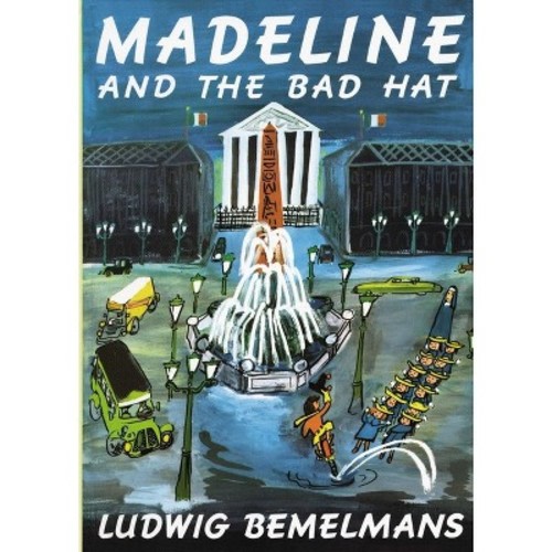 Madeline and the Bad Hat - by Ludwig Bemelmans